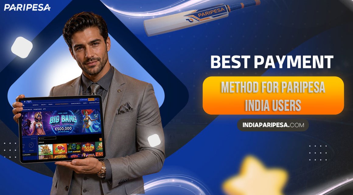 best-payment-method-for-paripesa-india-users best-payment-method-for-paripesa-india-users