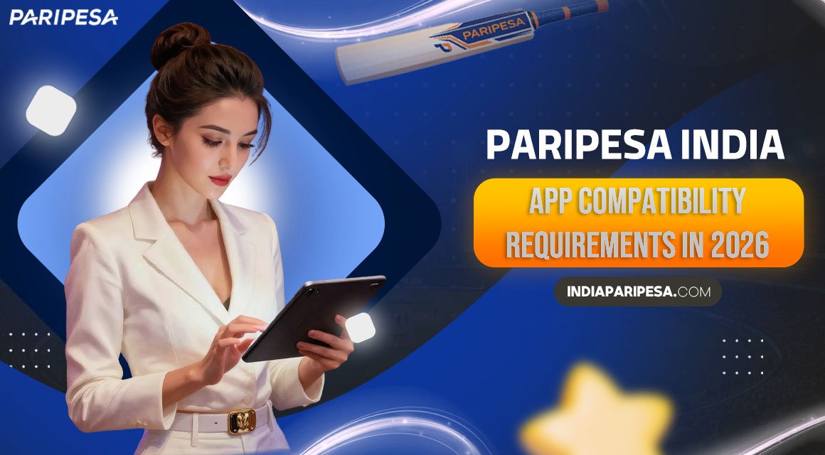 paripesa-india-app-compatibility-requirements-in-2026 paripesa-india-app-compatibility-requirements-in-2026